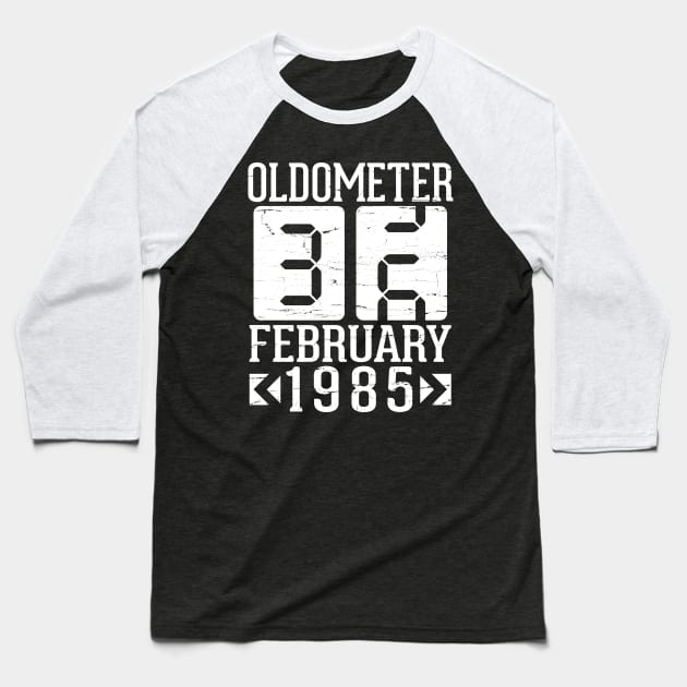 Oldometer 36 Years Born In February 1985 Happy Birthday To Me You Papa Daddy Mom Uncle Brother Son Baseball T-Shirt by DainaMotteut